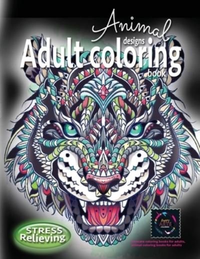 Cover for Happy Arts Coloring · Adult coloring book stress relieving animal designs: Intricate coloring books for adults, animal coloring books for adults: Coloring book for adults stress relieving designs - Stress Relieving (Paperback Book) (2020)