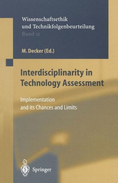 Cover for M Decker · Interdisciplinarity in Technology Assessment: Implementation and its Chances and Limits - Ethics of Science and Technology Assessment (Paperback Book) [Softcover reprint of hardcover 1st ed. 2001 edition] (2010)