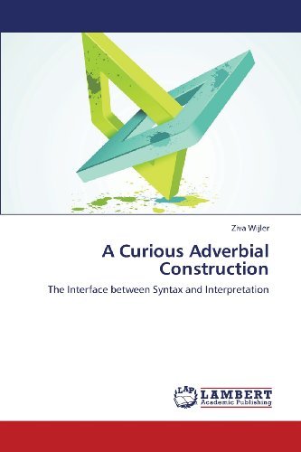 Cover for Ziva Wijler · A Curious Adverbial Construction: the Interface Between Syntax and Interpretation (Taschenbuch) (2013)