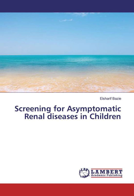 Screening for Asymptomatic Renal - Bazie - Książki -  - 9783659919718 - 