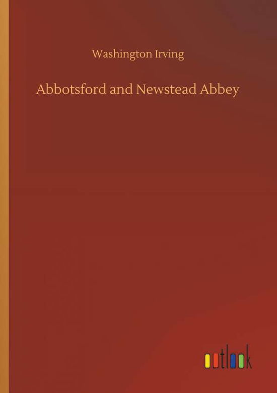 Cover for Irving · Abbotsford and Newstead Abbey (Book) (2018)