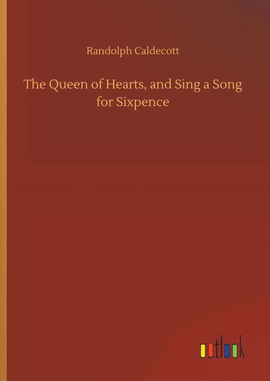 Cover for Caldecott · The Queen of Hearts, and Sing (Book) (2018)