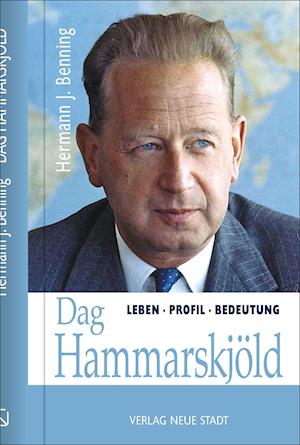 Dag Hammarskjöld - Hermann J. Benning - Books - Neue Stadt Verlag GmbH - 9783734612718 - July 28, 2021