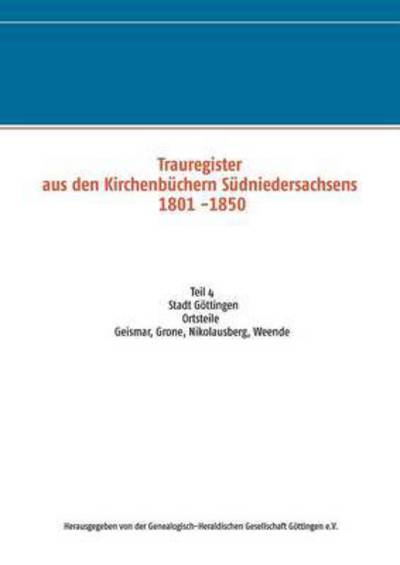 Cover for Genealogisch-heraldische Gesellschaft · Trauregister Aus den Kirchenbuchern Sudniedersachsens 1801 -1850 (Paperback Book) (2014)