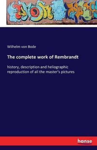 Cover for Bode · The complete work of Rembrandt (Bok) (2016)