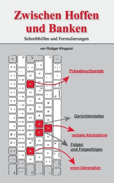 Cover for Rudiger Klingszot · Zwischen Hoffen und Banken: Schreibhilfen und Banken (Paperback Book) (2019)