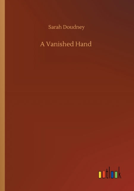 Cover for Sarah Doudney · A Vanished Hand (Paperback Bog) (2020)