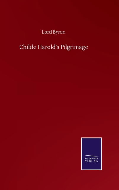 Cover for Byron, Lord George Gordon, 1788- · Childe Harold's Pilgrimage (Hardcover Book) (2020)