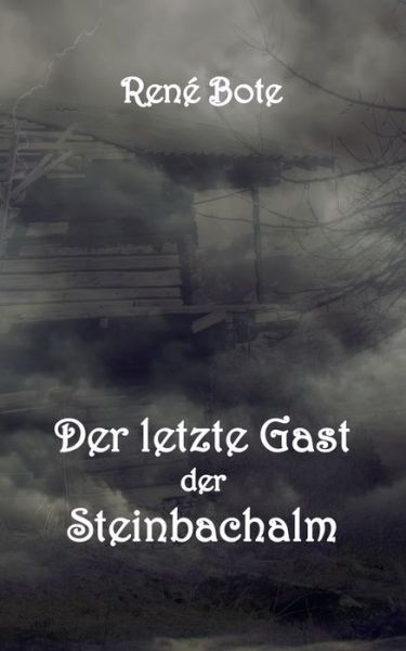 Cover for Rene Bote · Der letzte Gast der Steinbachalm (Paperback Book) (2018)