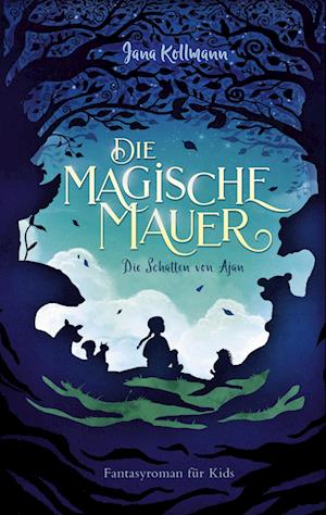 Cover for Jana Kollmann · Die Magische Mauer (Hardcover Book) (2021)
