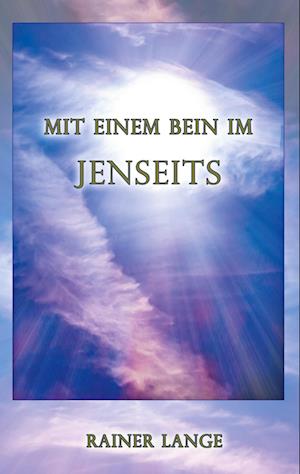 Cover for Rainer Lange · Mit einem Bein im Jenseits (Paperback Book) (2021)