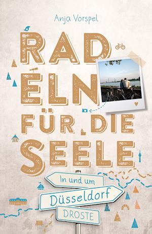 Cover for Anja Vorspel · In und um Düsseldorf. Radeln für die Seele (Bok) (2024)