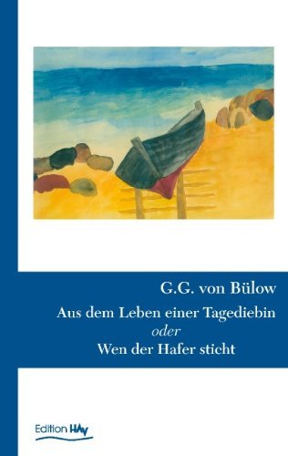 Cover for G G Von Bulow · Aus dem Leben einer Tagediebin: oder Wen der Hafer sticht (Pocketbok) [German edition] (2009)