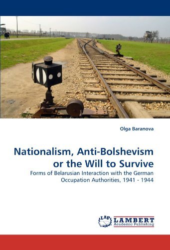 Cover for Olga Baranova · Nationalism, Anti-bolshevism or the Will to Survive: Forms of Belarusian Interaction with the German Occupation Authorities, 1941 - 1944 (Taschenbuch) (2010)