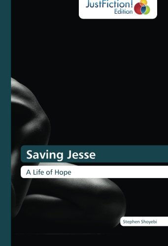 Cover for Stephen Shoyebi · Saving Jesse: a Life of Hope (Paperback Book) (2012)