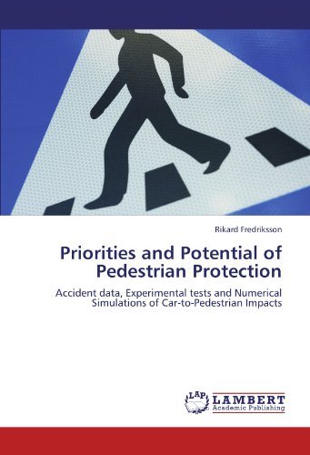 Cover for Rikard Fredriksson · Priorities and Potential of Pedestrian Protection: Accident Data, Experimental Tests and Numerical Simulations of Car-to-pedestrian Impacts (Taschenbuch) (2011)
