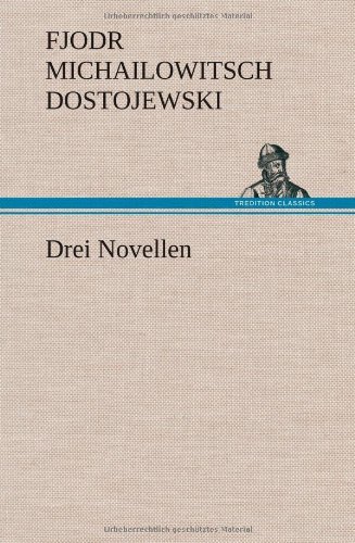Cover for Fjodr Michailowitsch Dostojewski · Drei Novellen (Hardcover bog) [German edition] (2013)