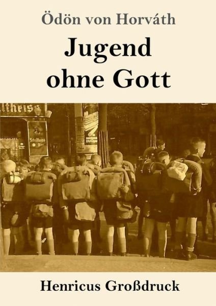 Cover for OEdoen Von Horvath · Jugend ohne Gott (Grossdruck) (Pocketbok) (2021)