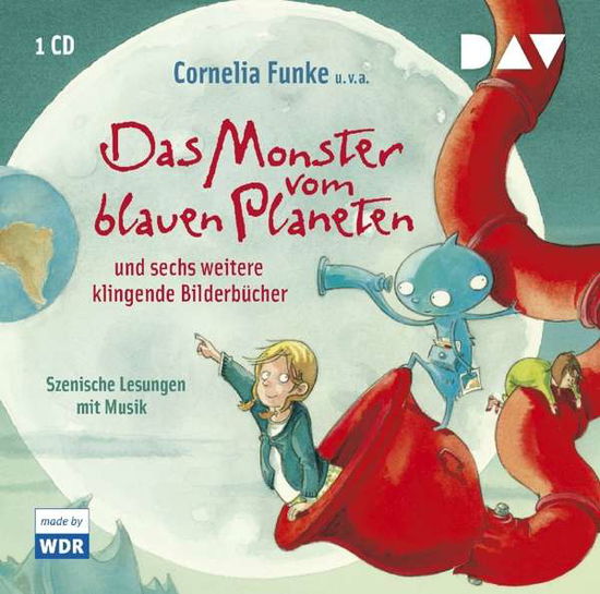 Das Monster vom blauen Planeten und sechs weitere klingende Bilderbücher - Cornelia, Funke; Paul, Maar; u.v.a. - Musik - Der Audio Verlag - 9783862319718 - 10. marts 2017