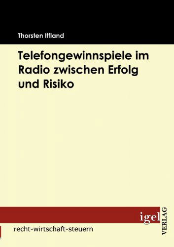 Cover for Thorsten Iffland · Telefongewinnspiele Im Radio Zwischen Erfolg Und Risiko (Paperback Book) [German edition] (2009)