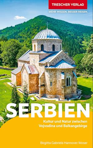 TRESCHER Reiseführer Serbien - Birgitta Gabriela Hannover Moser - Livros - TRESCHER - 9783897944718 - 4 de junho de 2024