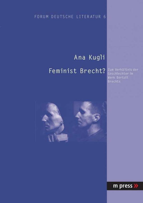 Cover for Ana Kugli · Feminist Brecht?: Zum Verhaeltnis der Geschlechter im Werk Bertolt Brechts (Paperback Book) [New edition] (2006)