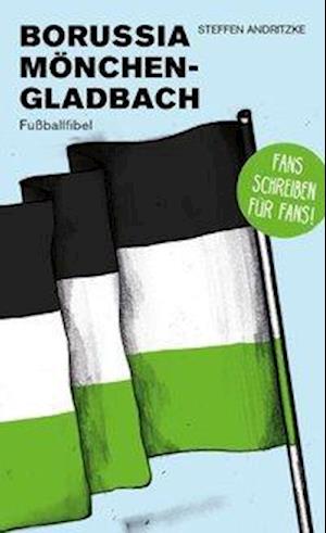 Borussia Mönchengladbach - Andritzke Steffen - Books - CULTURCON medien - 9783944068718 - February 1, 2018