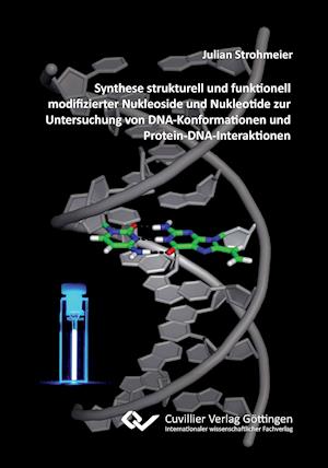 Cover for Julian Strohmeier · Synthese strukturell und funktionell modifizierter Nukleoside und Nukleotide zur Untersuchung von DNA-Konformationen und Protein-DNA-Interaktionen (Paperback Book) (2011)