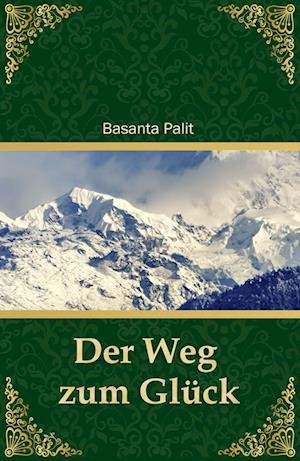 Cover for Basanta Palit · Der Weg zum Glück (Book) (2024)
