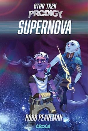 Cover for Robb Pearlman · Star Trek – Prodigy: Supernova (Book) (2023)