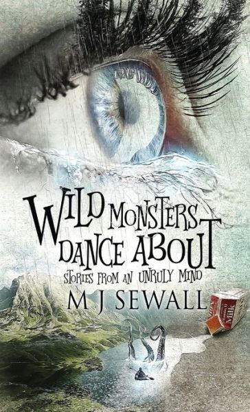 Cover for M J Sewall · Wild Monsters Dance About (Hardcover Book) (2021)