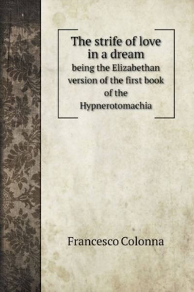 Cover for Francesco Colonna · The strife of love in a dream (Hardcover Book) (2020)