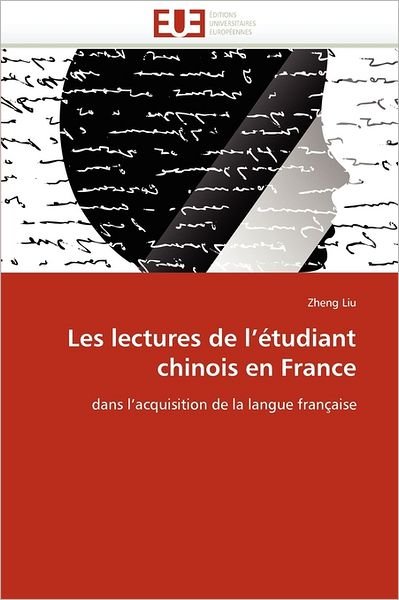 Cover for Zheng Liu · Les Lectures De L'étudiant Chinois en France: Dans L'acquisition De La Langue Française (Paperback Book) [French edition] (2018)