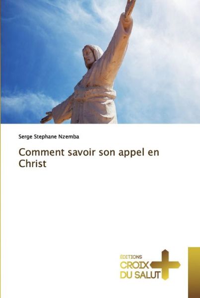 Comment savoir son appel en Chri - Nzemba - Bücher -  - 9786137368718 - 16. April 2019