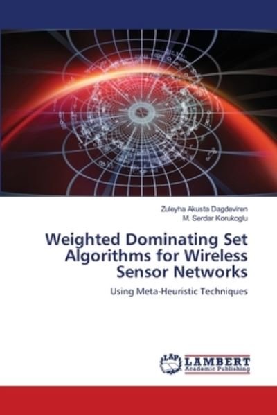 Cover for Zuleyha Akusta Dagdeviren · Weighted Dominating Set Algorithms for Wireless Sensor Networks (Taschenbuch) (2021)