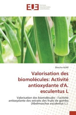 Valorisation des biomolecules - Dhouha Alimi - Książki - Editions Universitaires Europeennes - 9786203432718 - 30 grudnia 2021