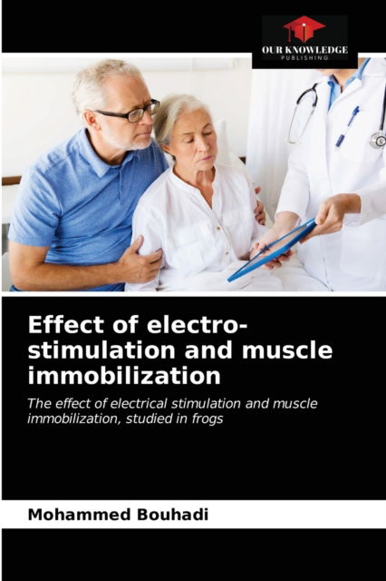 Cover for Mohammed Bouhadi · Effect of electro-stimulation and muscle immobilization (Paperback Book) (2021)