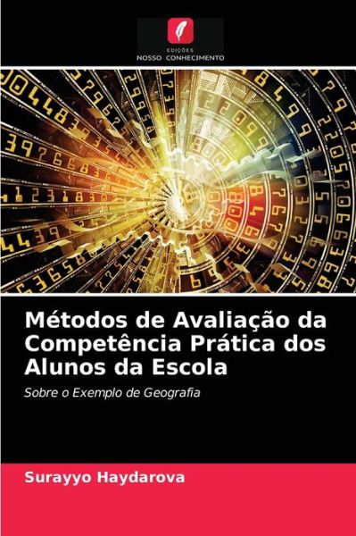 Cover for Surayyo Haydarova · Metodos de Avaliacao da Competencia Pratica dos Alunos da Escola (Paperback Book) (2021)