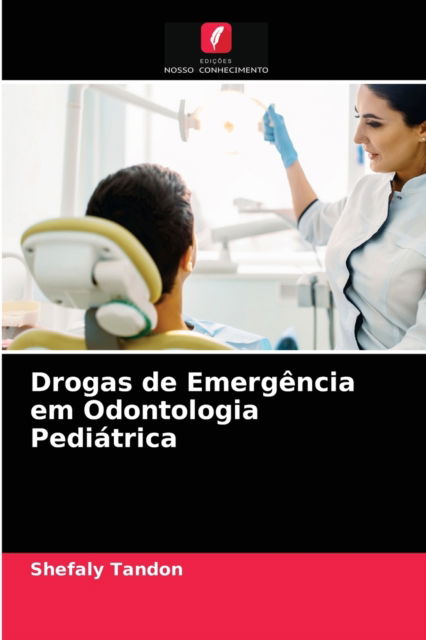 Cover for Shefaly Tandon · Drogas de Emergencia em Odontologia Pediatrica (Paperback Book) (2021)