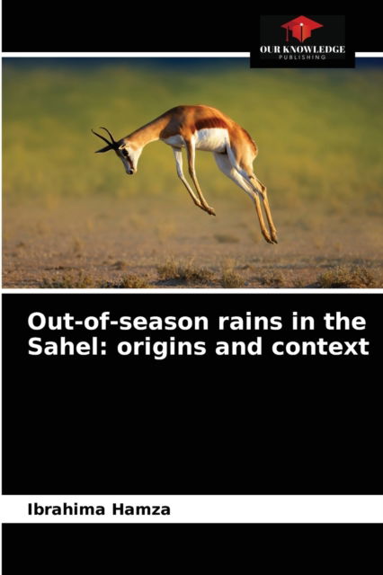Cover for Ibrahima Hamza · Out-of-season rains in the Sahel (Paperback Book) (2021)