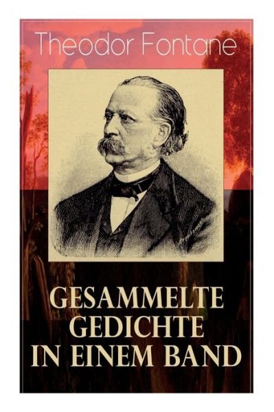 Cover for Theodor Fontane · Gesammelte Gedichte in einem Band (Paperback Book) (2018)