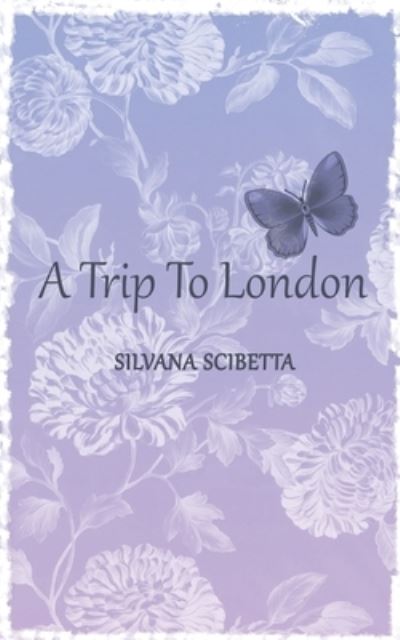 Cover for Silvana Scibetta · A Trip To London (Paperback Book) (2020)