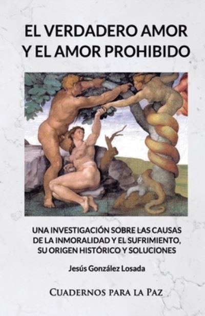 Cover for Jesus Gonzalez Losada · El Verdadero Amor y el Amor Prohibido (Pocketbok) (2021)