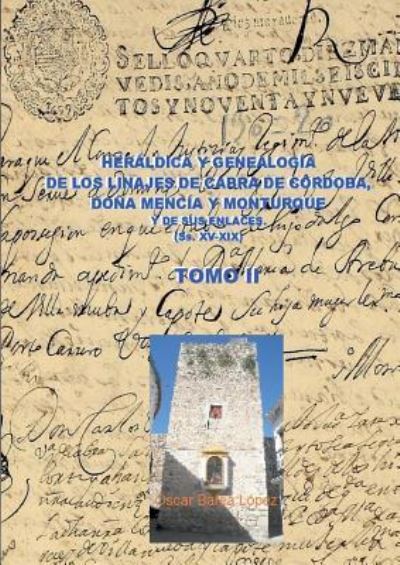 Heraldica Y Genealogia de Cabra de Cordoba, Dona Mencia Y Monturque Y de Sus Enlaces (Ss. XV-XIX). Tomo II - Oscar López Barea - Böcker - Bubok Publishing S.L. - 9788468617718 - 11 september 2012