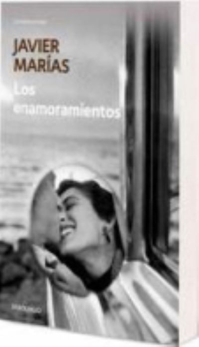 Javier Marias · Los enamoramientos (Paperback Bog) (2013)