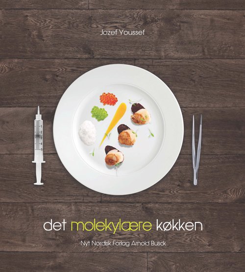 Cover for Jozef Youssef · Det molekylære køkken (Bound Book) [1st edition] [Indbundet] (2013)