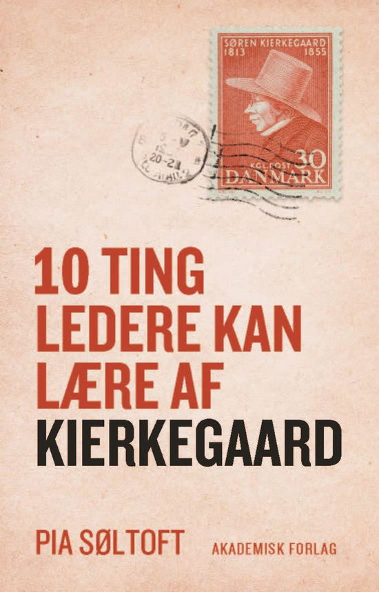 Cover for Pia Søltoft · 10 ting ledere kan lære af Kierkegaard (Heftet bok) [1. utgave] (2018)