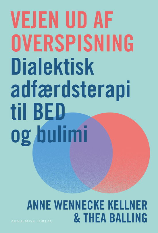 Anne Wennecke Kellner; Thea Balling · Vejen ud af overspisning (Sewn Spine Book) [1. wydanie] (2024)