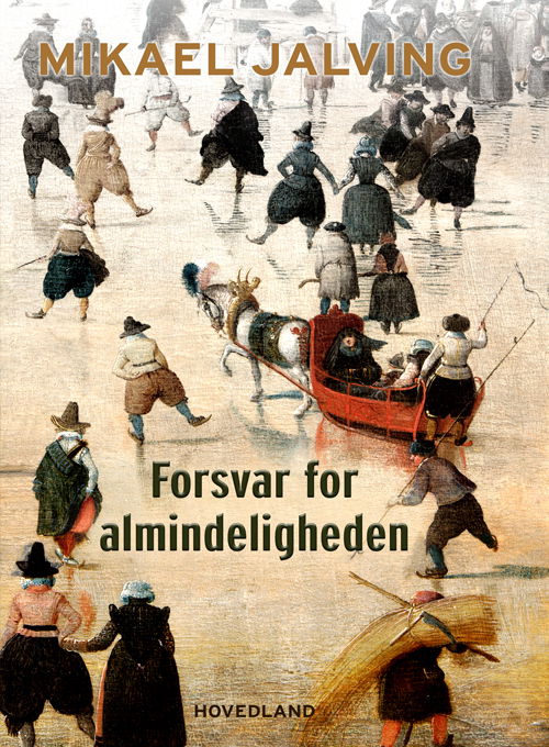 Cover for Mikael Jalving · Forsvar for almindeligheden (Sewn Spine Book) [1º edição] (2021)