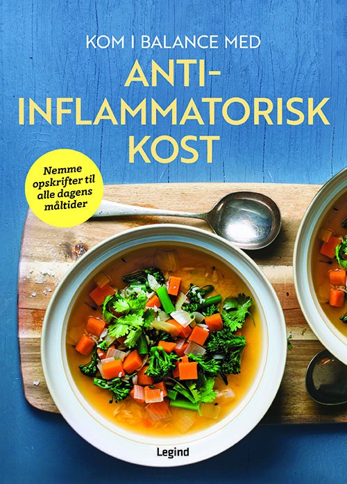 Kom i balance med anti-inflammatorisk kost - Dorothy Calimeris & Lulu Cook - Bøger - Legind - 9788771557718 - 23. december 2019